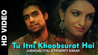 Tu Itni Khoobsurat Hai Reloaded - Prakriti Kakar | Amjad Nadeem | Jubin