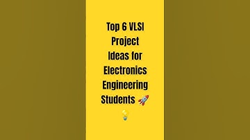 Top 6 VLSI Project Ideas for Electronics Engineering Students 🚀💡