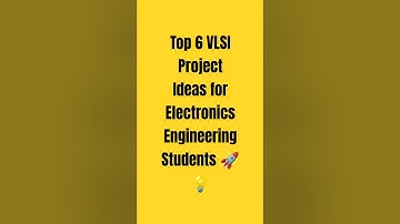 Top 6 VLSI Project Ideas for Electronics Engineering Students 🚀💡