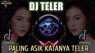 DJ PALING ASIK KATANYA TELER REMIX TIKTOK VIRAL TERBARU 2022 FULL BASS