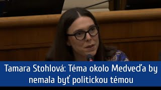 Tamara Stohlová: Téma okolo Medveďa by nemala byť politickou témou