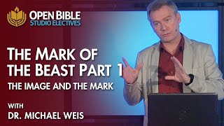 Studio Electives  The Mark of the Beast Part 1  The Image and the Mark with Dr. Michael Weis