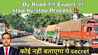 how to export by road step by step, export by road, nepal border crossing with india