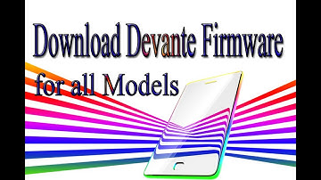 Download Devante Stock Rom | Firmware | Flash File for all Models