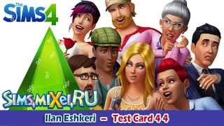 Ilan Eshkeri – Test Card 4 4 - Soundtrack The Sims 4 (OST)