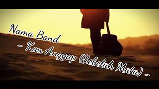 Nama Band - Kau Anggap (Sebelah Mata) Indi Lampung