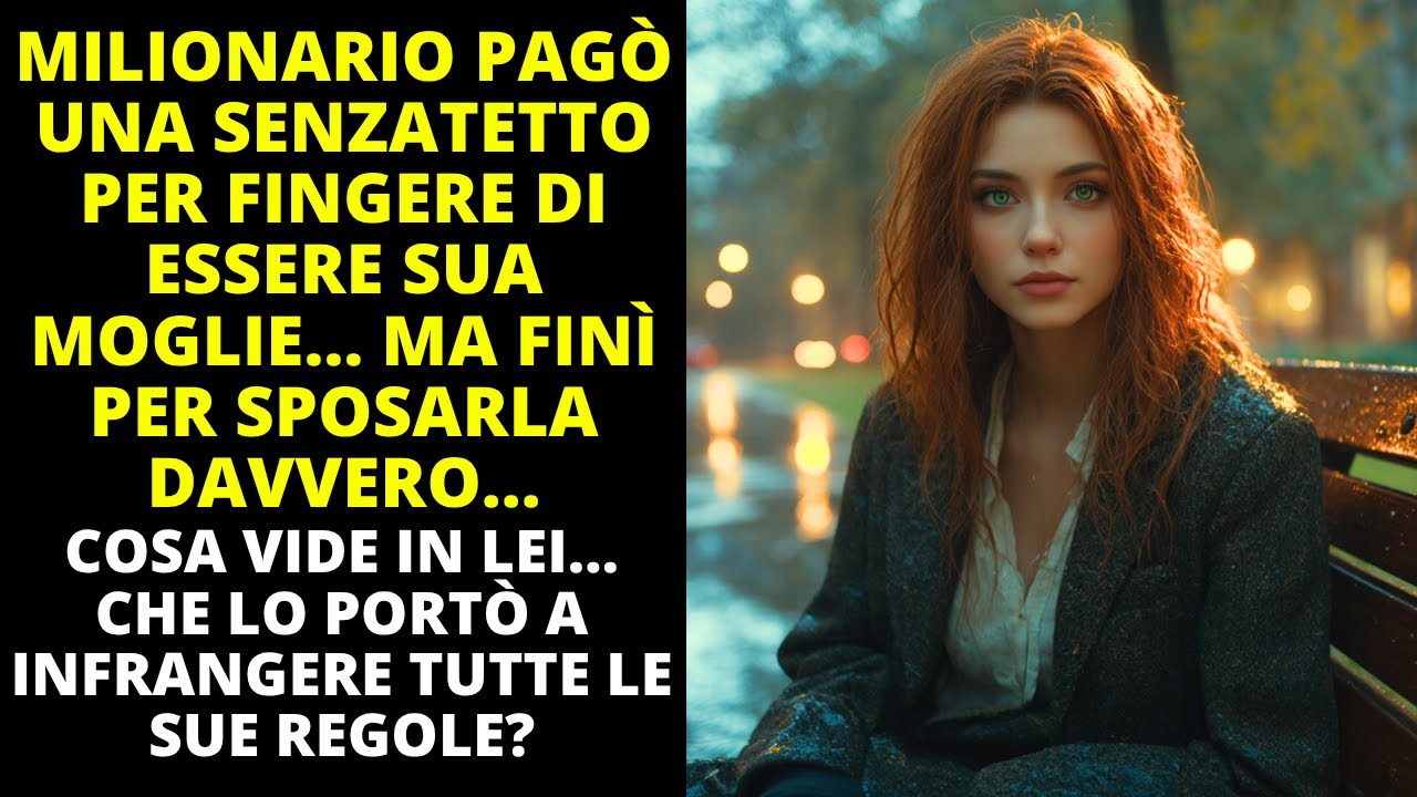MILIONARIO PAGÒ UNA SENZATETTO PER FINGERE DI ESSERE SUA MOGLIE… MA ...