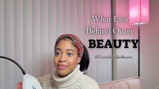 What Lies Behind Outer Beauty