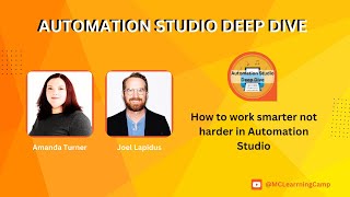 #9: Work Smarter Not Harder in Automation Studio - Automation Studio Deep Dive
