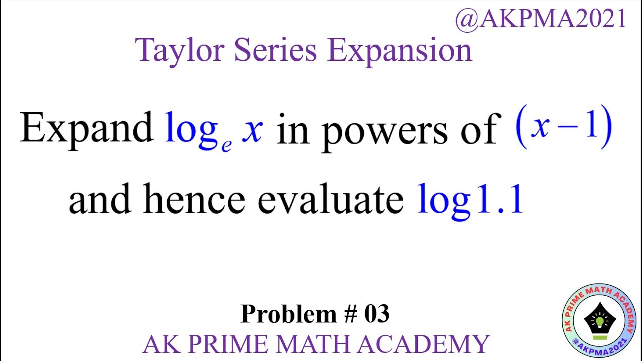 Taylor Series Expansion Of Logx In Powers Of x 1 And Hence Evaluate taylor-series-expansion-of-logx-in-powers-of-x-1-and-hence-evaluate
