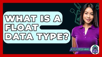 What Is A Float Data Type? - Next LVL Programming