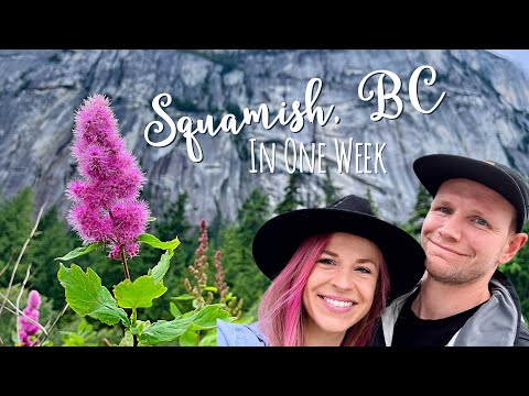 SQUAMISH IN SUMMERTIME | How to spend one week in Squamish, BC