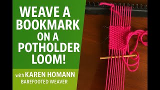 IMG 9135- Weave a bookmark on a looper potholder metal frame.