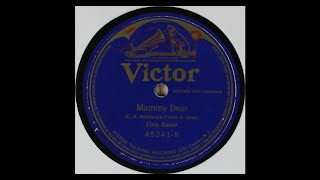 “Mammy Dear” (C.S. Montanye-Frank H. Grey) sung by Elsie Baker 1921