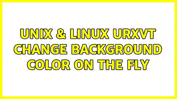 Unix & Linux: Urxvt: change background color on the fly (5 Solutions!!)