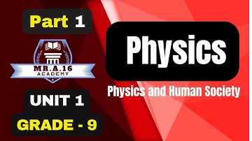 PHYSICS GRADE 9 UNIT 1 PART 1/ 1.1 DEFINITION AND NATURE OF PHYSICS