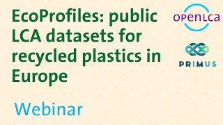 Webinar: EcoProfiles public LCA datasets for recycled plastics in Europe