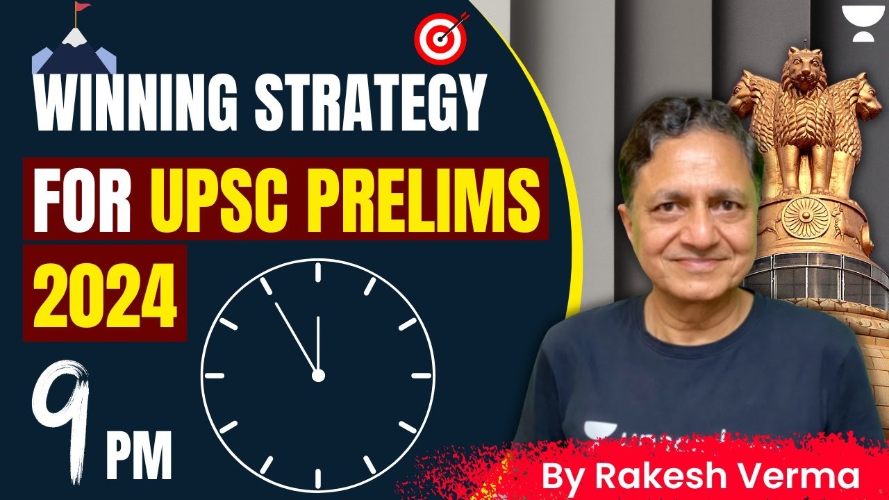 Winning Strategy to crack UPSC Prelims 2024 by Retd IAS Rakesh Verma ...