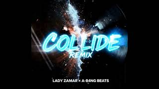 Lady Zamar - Collide (A - B4Ng Beats Remix)