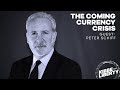 The Coming Currency Crisis | Guest: Peter Schiff | Ep 108