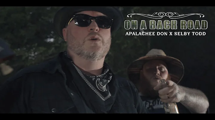 Apalachee Don X Selby Todd - "On A Back Road" Offi...