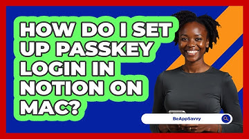 How do I set up passkey login in Notion on Mac? - Be App Savvy