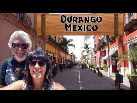 What to do and not do in Durango Mexico.