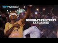 Nigeria’s protests explained