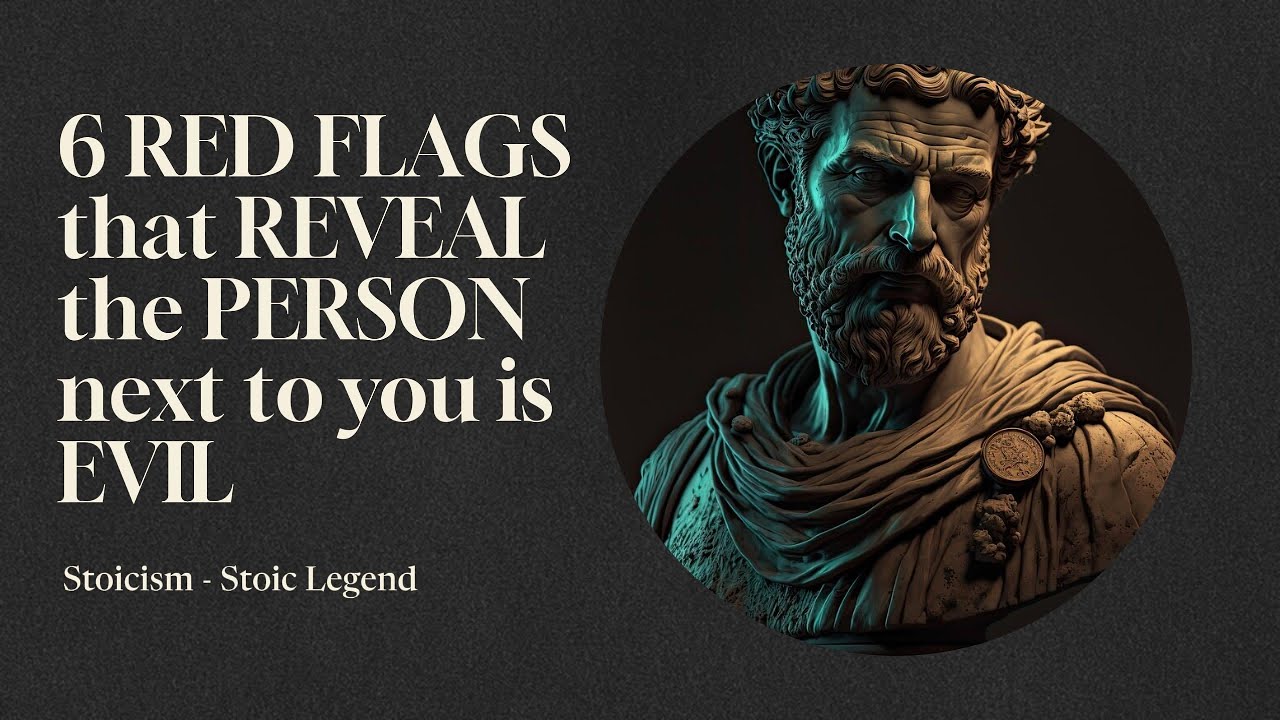 6 RED FLAGS that REVEAL the PERSON next to you is EVIL | Stoic Legend | Stoicism