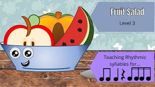 Fruit Salad:: Rhythm Reading:: Level 3:: Quarter, Eighth, Sixteenth notes, Quarter Rests