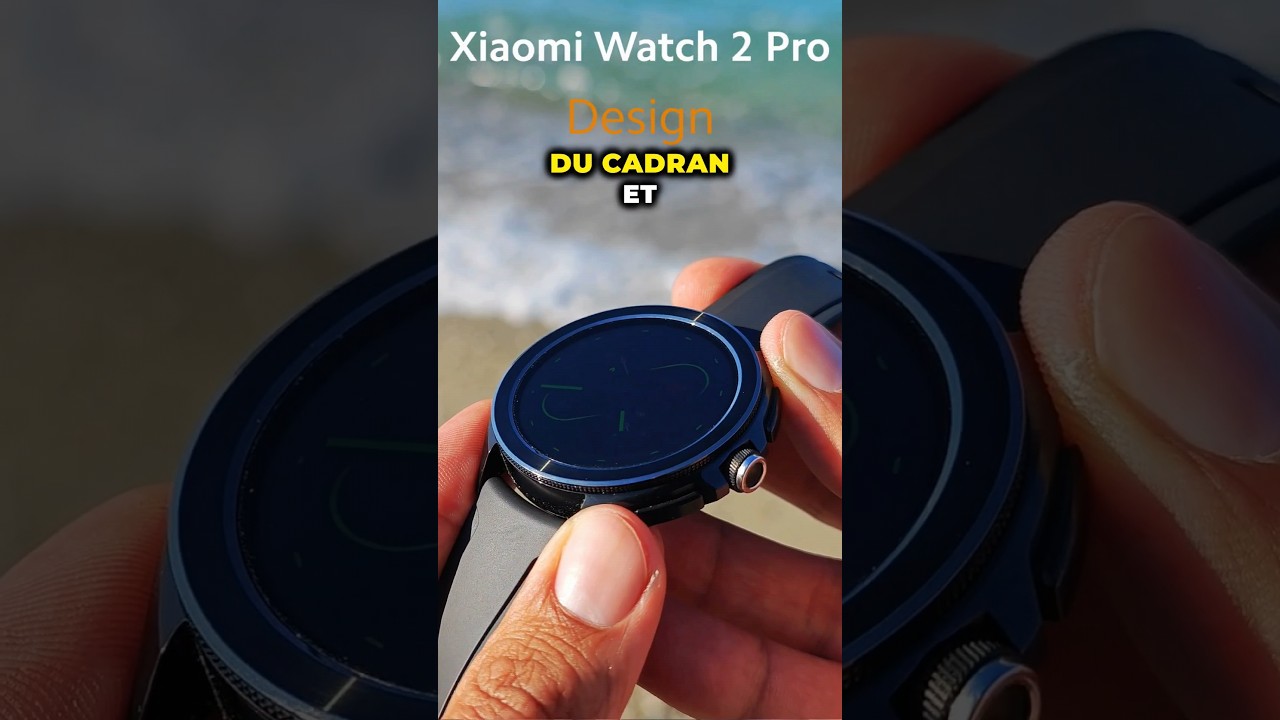 Test Xiaomi Watch 2 Pro : notre avis complet sur la montre connectée sous Wear  OS