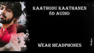JAIL - Kaathodu Kaathanen (8d Audio)