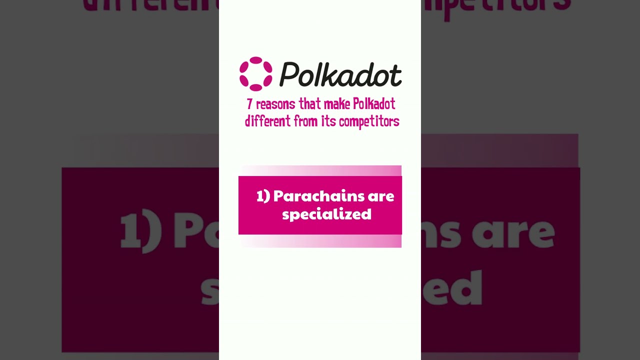 Polkadot : 7 reasons that make it different from its competitors : (1/7) Parachains are specialized