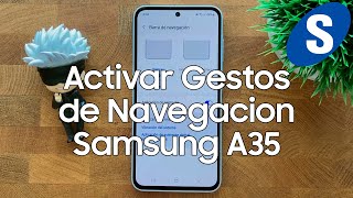 Como Activar la Navegacion por Gestos del Samsung A35  Samsungizate