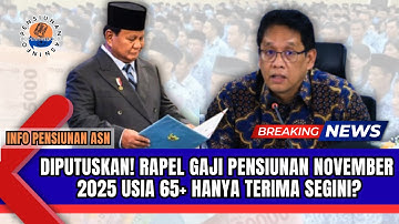 DIPUTUSKAN! PENERIMA RAPEL GAJI PENSIUNAN NOVEMBER 2025, USIA 65+ HANYA TERIMA SEGINI?