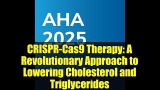Crispr-Cas9 Therapy A Revolutionary Approach To Lowering Cholesterol And Triglycerides