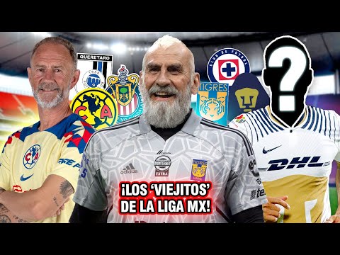 Los 19 JUGADORES MÁS VIEJITOS en esta temporada de la LIGA MX ¡El #1 tiene BLOQUEADO a su HIJO!