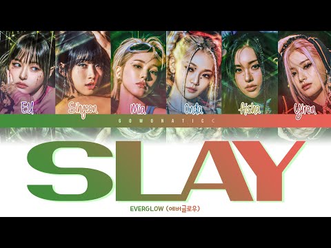 EVERGLOW (에버글로우) - SLAY (Color Coded Lyrics Tradução PT-BR/ROM/HAN)