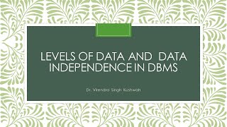 Levels of Data and  Data Independence in DBMS