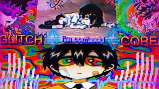 ✯Forget Slowed down []GLITCH CORE - AMV [] EDIT 🌟 ANIMES!