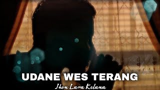 UDANE WES TERANG - JHON LARA KELANA  (OFFICIAL MUSIK VIDEO)