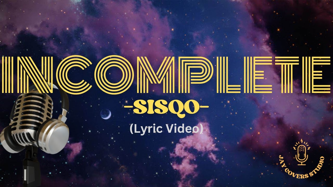 INCOMPLETE - Sisqo (LYRICS VIDEO) - YouTube