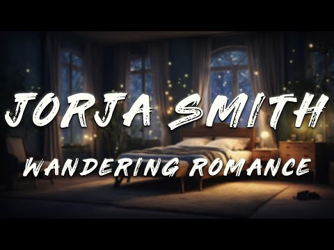 Jorja Smith - Wandering Romance (Lyrics)