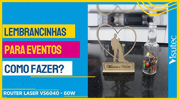 Como fazer Lembrancinhas para Eventos | Router Laser VS6040 da Visutec