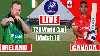 Ireland Vs Canada Live, 13th T20 | IRE Vs CAN Playing & Pitch Rreport || T20 World Cup Live