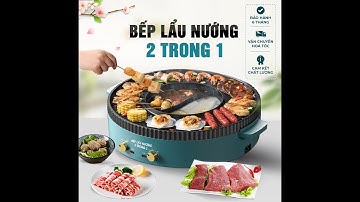 BẾP LẨU NƯỚNG 2 in 1 - SIÊU TIỆN LỢI