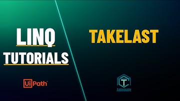 UiPath | TakeLast Operator - LINQ | LINQ Tutorials | LINQ Operators | Partitioning Operators