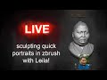 sculpting quick portraits with Leila