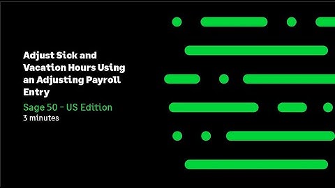 Sage 50 US - Adjust Sick and Vacation Hours Using an Adjusting Payroll Entry