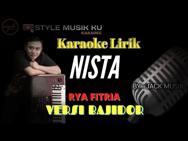 NISTA KARAOKE BAJIDOR ( rya fitria ) ll STYLE MUSIK KU CHANEL class=